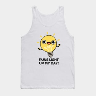 Puns Light Up My Day Funny Light Bulb Pun Tank Top